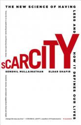 Scarcity: The New Science of Having Less and How It Defines Our Lives by Sendhil Mullainathan Paperback Book