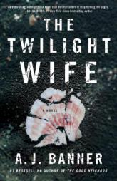 The Twilight Wife by A. J. Banner Paperback Book