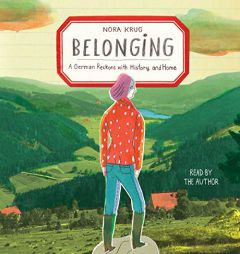 Belonging: A German Reckons with History and Home by Nora Krug Paperback Book