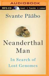 Neanderthal Man: In Search of Lost Genomes by Svante Paabo Paperback Book