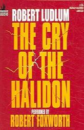 Cry of the Halidon by Robert Ludlum Paperback Book