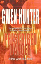 Prescribed Danger by Gwen Hunter Paperback Book