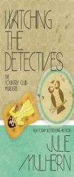 Watching the Detectives (The Country Club Murders) (Volume 5) by Julie Mulhern Paperback Book
