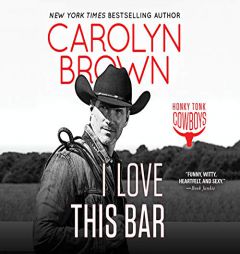 I Love This Bar (Honky Tonk Cowboys) by Carolyn Brown Paperback Book