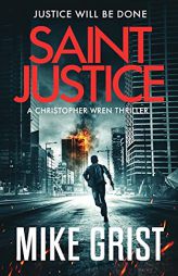Saint Justice (Christopher Wren Thrillers) by Mike Grist Paperback Book
