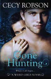Gone Hunting: A Weird Girls Novel by Cecy Robson Paperback Book
