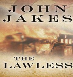 The Lawless (The Kent Family Chronicles) by John Jakes Paperback Book