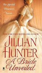 A Bride Unveiled: The Bridal Pleasures Series by Jillian Hunter Paperback Book