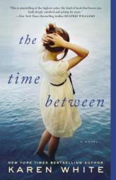 The Time Between by Karen White Paperback Book