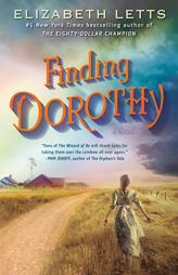 Finding Dorothy: A Novel by Elizabeth Letts Paperback Book