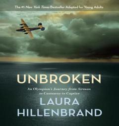 Unbroken (The Young Adult Adaptation): An Olympian's Journey from Airman to Castaway to Captive by Laura Hillenbrand Paperback Book