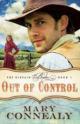 Out of Control (The Kincaid Brides) by Mary Connealy Paperback Book