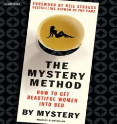 The Mystery Method: How to Get Beautiful Women Into Bed by Erik Von Markovic Paperback Book