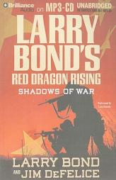 Red Dragon Rising: Shadows of War by Larry Bond Paperback Book