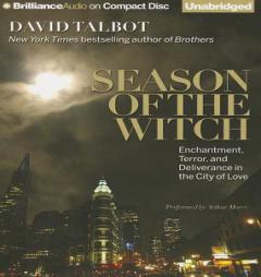 Season of the Witch: Enchantment, Terror, and Deliverance in the City of Love by David Talbot Paperback Book