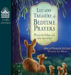 Lucado Treasury of Bedtime Prayers: Prayers for Bedtime and Every Time of Day! by Max Lucado Paperback Book