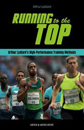 Running to the Top by Arthur Lydiard Paperback Book
