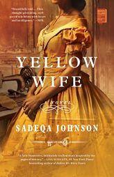 Yellow Wife: A Novel by Sadeqa Johnson Paperback Book