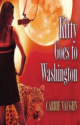 Kitty Goes to Washington (The Kitty Norville Series) by Carrie Vaughn Paperback Book