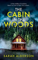 The Cabin in the Woods by Sarah Alderson Paperback Book
