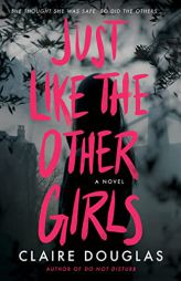 Just Like The Other Girls: A Novel by Claire Douglas Paperback Book