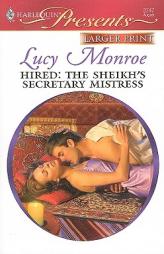 Hired: The Sheikh's Secretary Mistress (Harlequin Large Print Presents) by Lucy Monroe Paperback Book