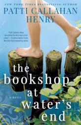 The House at Water's End by Patti Callahan Henry Paperback Book