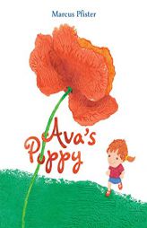 Ava's Poppy by Marcus Pfister Paperback Book