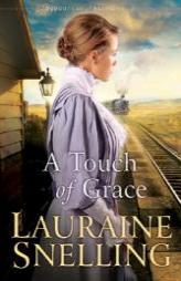 A Touch of Grace (Daughters of Blessing #3) by Lauraine Snelling Paperback Book
