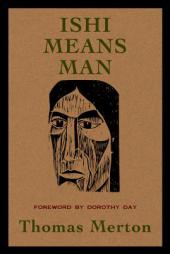 Ishi Means Man by Thomas Merton Paperback Book