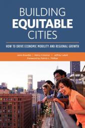 Building Equitable Cities: How to Drive Economic Mobility and Regional Growth by Janis Bowdler Paperback Book