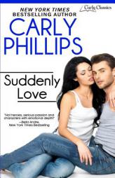 Suddenly Love (Carly Classics) (Volume 2) by Carly Phillips Paperback Book