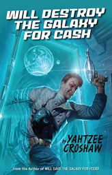 Will Destroy the Galaxy for Cash (Jacques Mckeown) by Yahtzee Croshaw Paperback Book