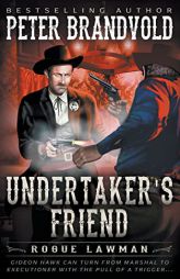 Undertaker's Friend: A Classic Western (Rogue Lawman) by Peter Brandvold Paperback Book