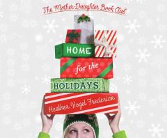 Home for the Holidays (Mother-Daughter Book Club Series) by Heather Vogel Frederick Paperback Book