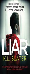Liar: A Gripping Psychological Thriller with a Shocking Twist by K. L. Slater Paperback Book