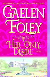 Her Only Desire by Gaelen Foley Paperback Book