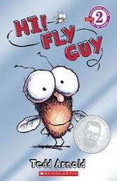 Hi! Fly Guy (Theodor Seuss Geisel Honor Book (Awards)) by Tedd Arnold Paperback Book