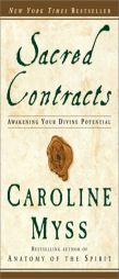 Sacred Contracts: Awakening Your Divine Potential by Caroline Myss Paperback Book