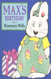 Max's Birthday (Max and Ruby) by Rosemary Wells Paperback Book