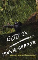 God Jr. by Dennis Cooper Paperback Book