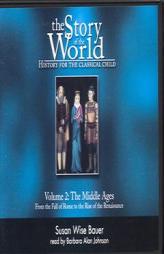 The Story of the World Volume 2: History for the Classical Child (Story of the World: History for the Classical Child) by Susan Wise Bauer Paperback Book