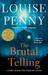 The Brutal Telling: A Chief Inspector Gamache Novel by Louise Penny Paperback Book