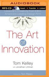 The Art of Innovation: Lessons in Creativity from IDEO, America's Leading Design Firm by Thomas Kelley Paperback Book