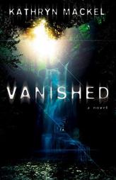 Vanished by Kathryn Mackel Paperback Book