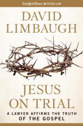Jesus on Trial: A Lawyer Affirms the Truth of the Gospel by David Limbaugh Paperback Book