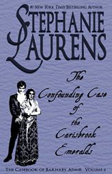 The Confounding Case of the Carisbrook Emeralds (The Casebook of Barnaby Adair) (Volume 6) by Stephanie Laurens Paperback Book