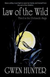 Law of the Wild (Delande Saga) by Gwen Hunter Paperback Book