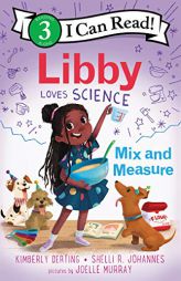 Libby Loves Science: Mix and Measure (I Can Read Level 3) by Kimberly Derting Paperback Book