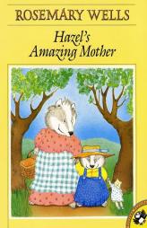 Hazel's Amazing Mother (Picture Puffins) by Rosemary Wells Paperback Book